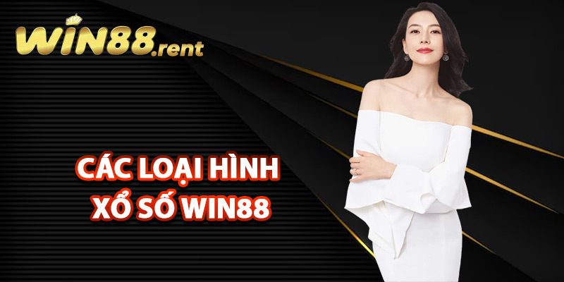 Xổ Số Win88 – Đặt Cược Nhận Thưởng Lớn Ngay Hôm Nay 2 Các loại hình xổ số Win88 đặc sắc nhất