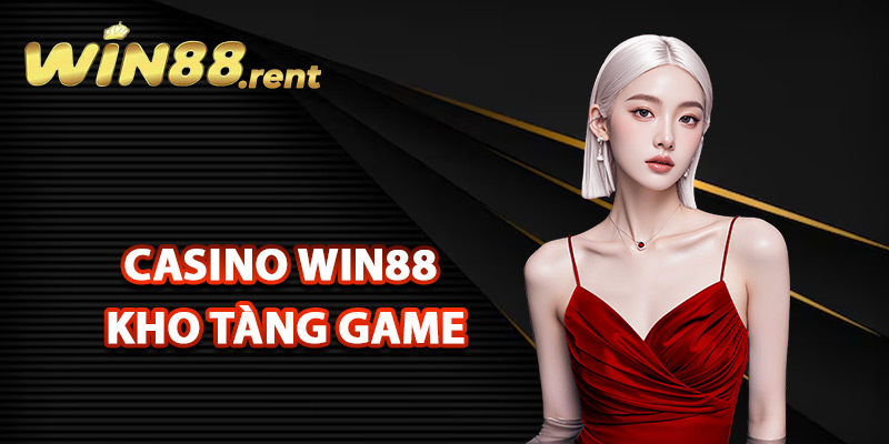Casino Win88 với kho tàng game hấp dẫn