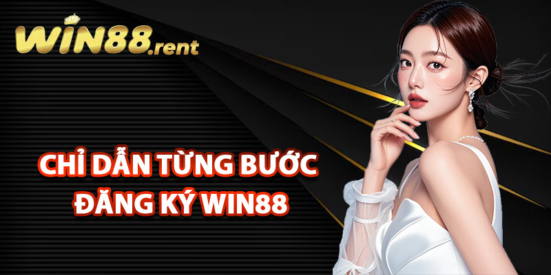 Chỉ dẫn từng bước đăng ký Win88 siêu tốc