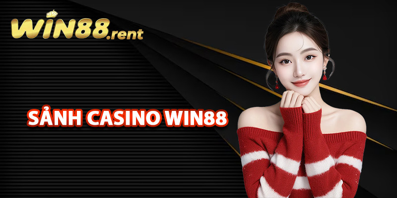 Thông tin chi tiết sảnh casino Win88